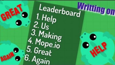 Mope.io // WRITTING ON THE LEADERBOARD - Help Us Making Mope Great Again - Epic Moment